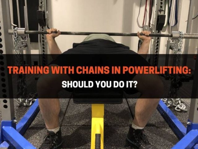 Training with Chains in Powerlifting: Should You Do It?