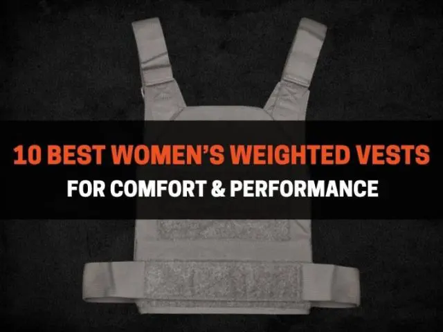 The 10 Best Women’s Weighted Vest for All Types of Workouts