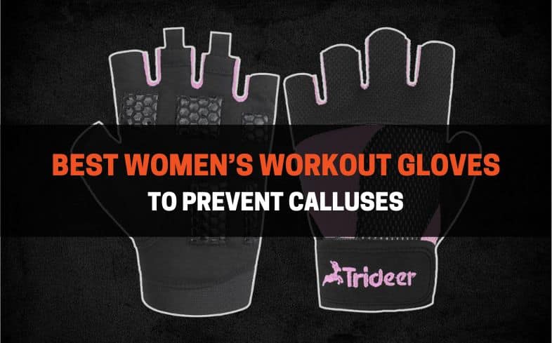 best women’s workout gloves to prevent calluses