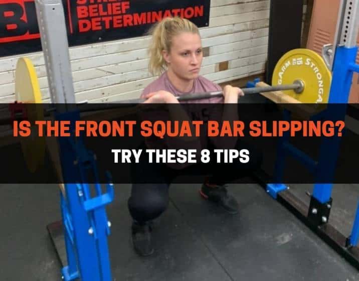 Is The Front Squat Bar Slipping - 8 Tips