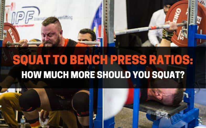 squat to bench press ratios and how much more should you squat