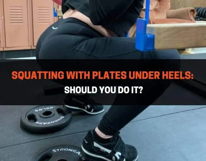 Squatting With Plates Under Heels