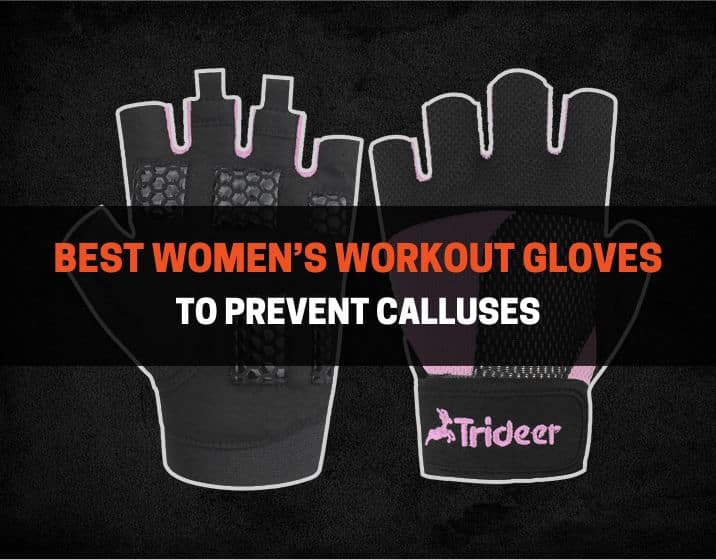 best women’s workout gloves to prevent calluses