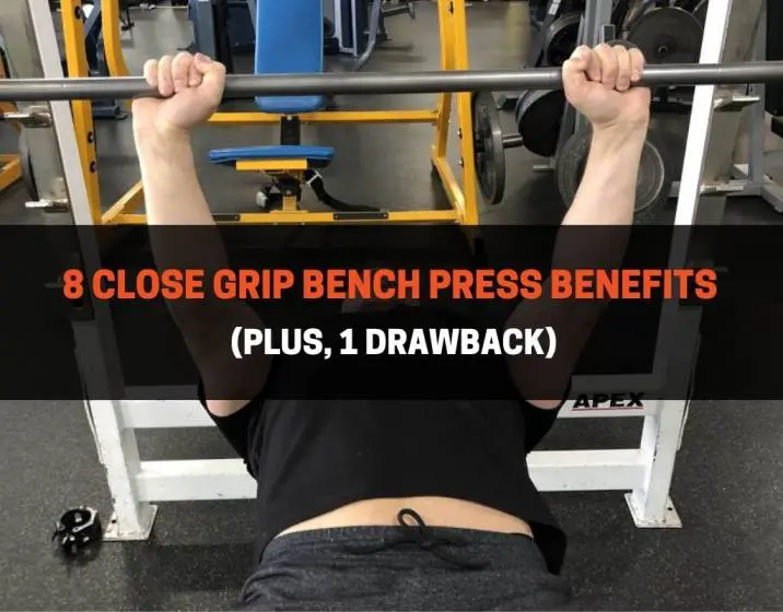 8 Close Grip Bench Press Benefits