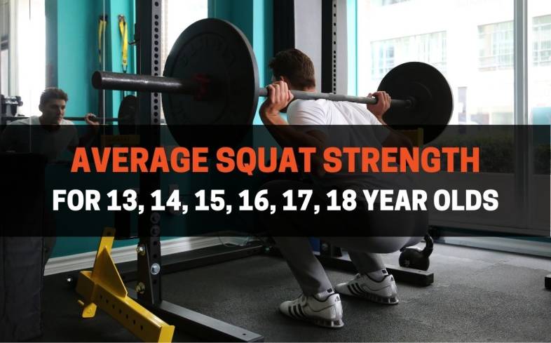 what is the average squat for a 13, 14, 15, 16, 17, and 18 year olds