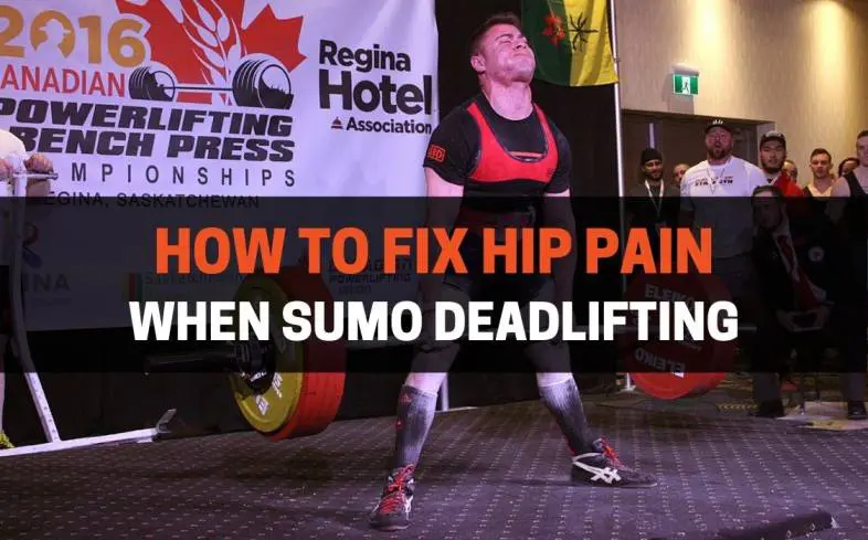 fixing hip pain when sumo deadlifting begins by determining which structures and positions are causing pain
