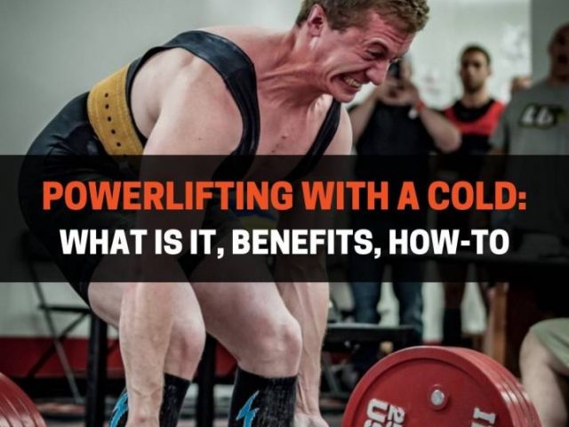 Powerlifting With A Cold: Should You Do It? (Science-Backed)