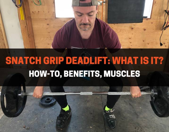 Snatch Grip Deadlift What Is It How To Benefits And Mistakes