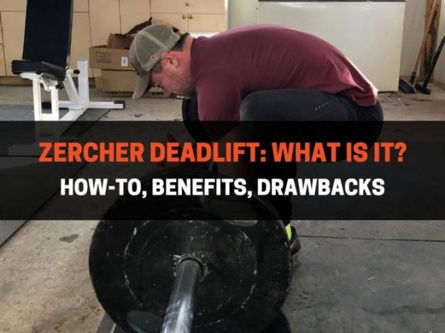 How to Do Zercher Deadlift The Right Way