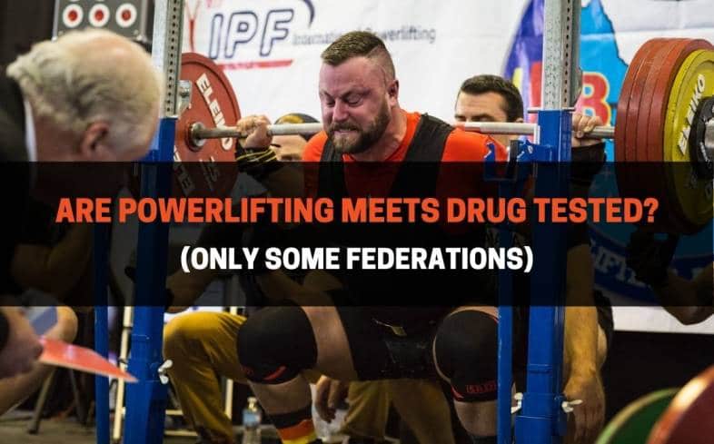 some federations in powerlifting do drug tests