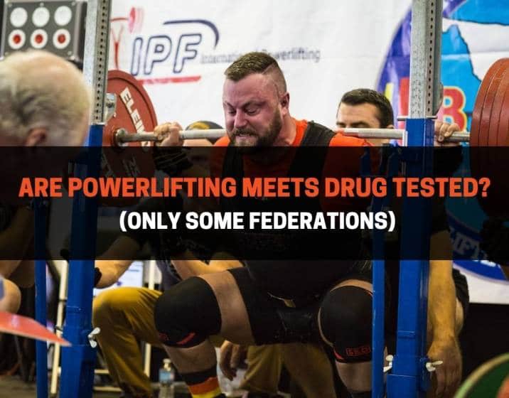 Are Powerlifting Meets Drug Tested