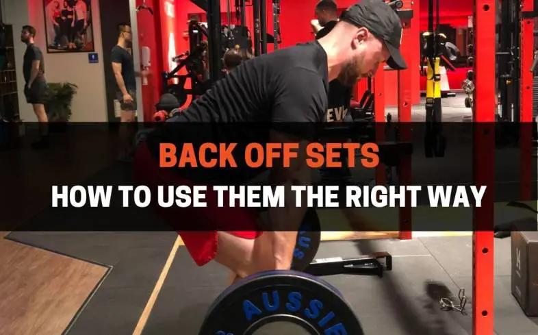 backoff sets are additional sets of your primary muscle group for the day, but with lower intensity