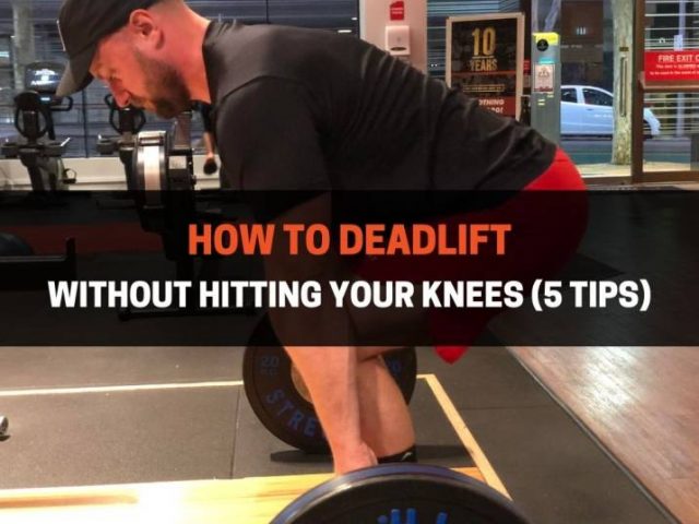 How To Deadlift Without Hitting Your Knees (5 Tips)