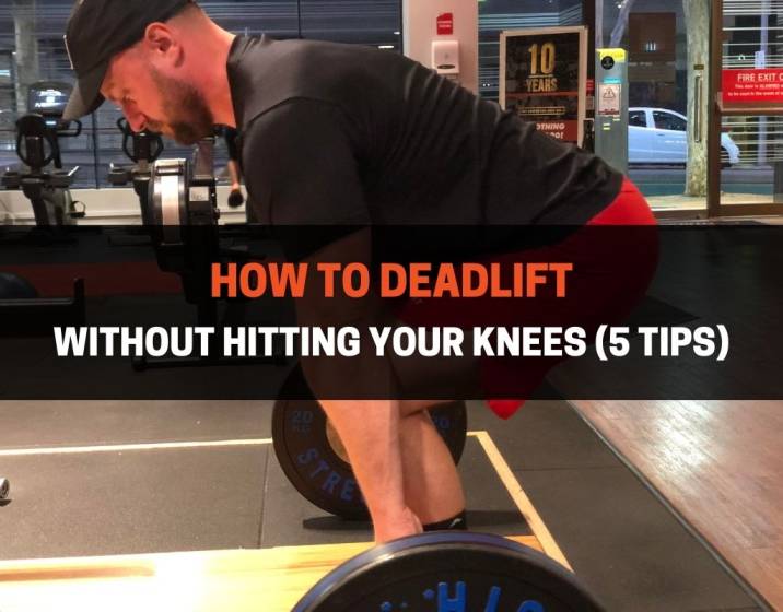 How To Deadlift Without Hitting Your Knees