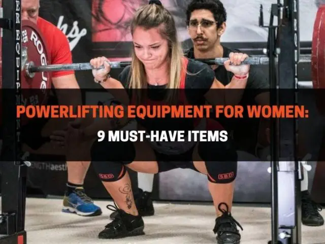 Powerlifting Equipment For Women: 9 Must-Have Items