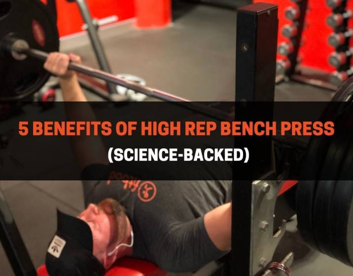 5 Benefits Of High Rep Bench Press