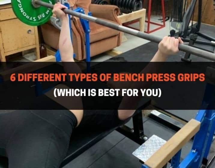 6 Different Types of Bench Press Grips
