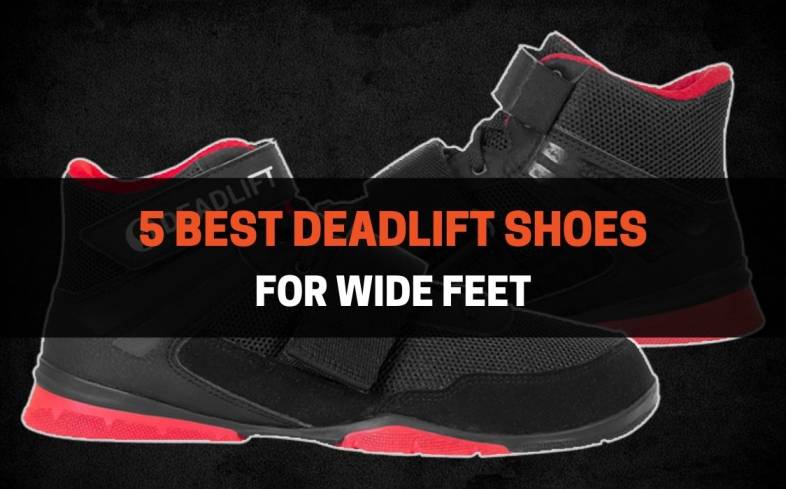 top 5 deadlift shoes for wide feet available on the market