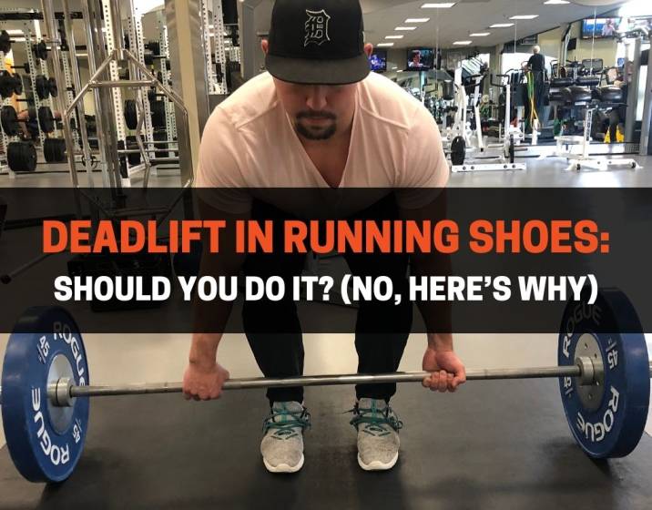 heno léxico amortiguar Deadlift In Running Shoes: Should You Do It? (No, Here's Why) |  PowerliftingTechnique.com