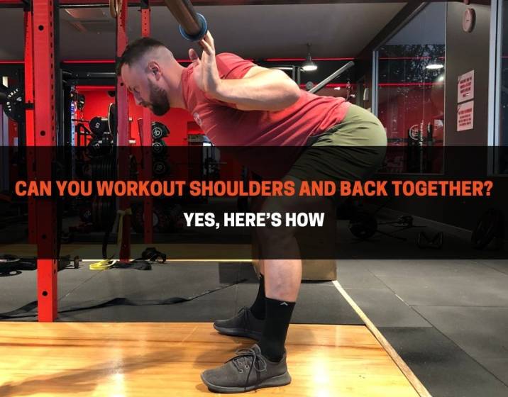 Can You Workout Shoulders And Back Together