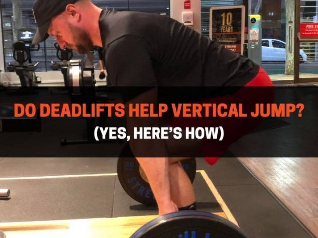 Do Deadlifts Help Vertical Jump? (Yes, Here’s How)