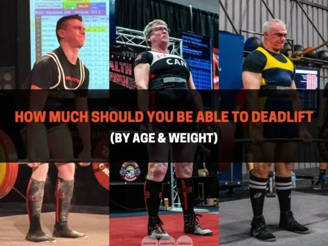 How Much Should I Be Able To Deadlift? (By Age & Weight)