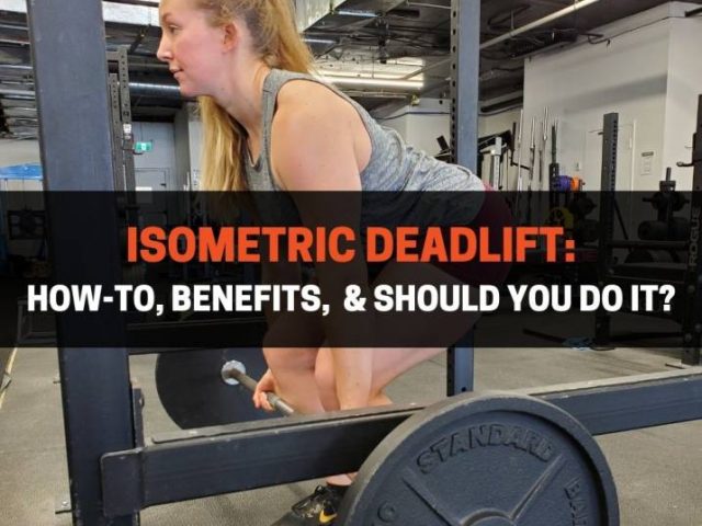 Isometric Deadlift: How-To, Benefits,  & Should You Do It?