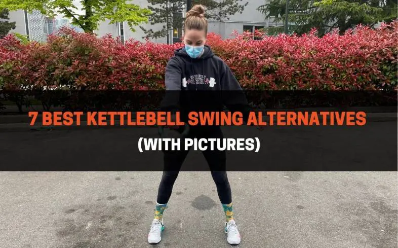 the 7 best kettlebell swing alternatives