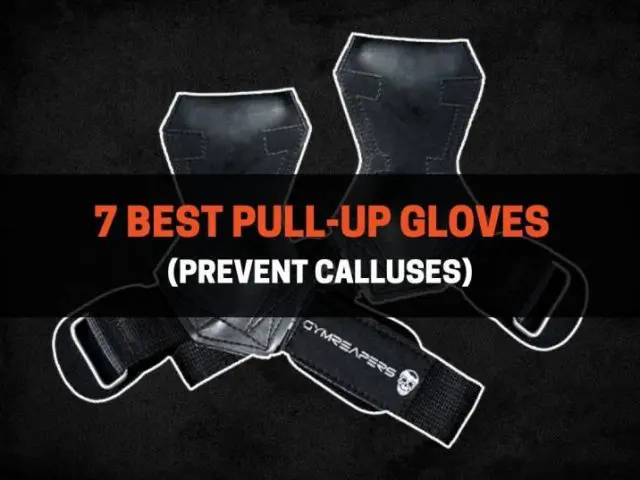 7 Best Pull-Up Gloves To Prevent Calluses