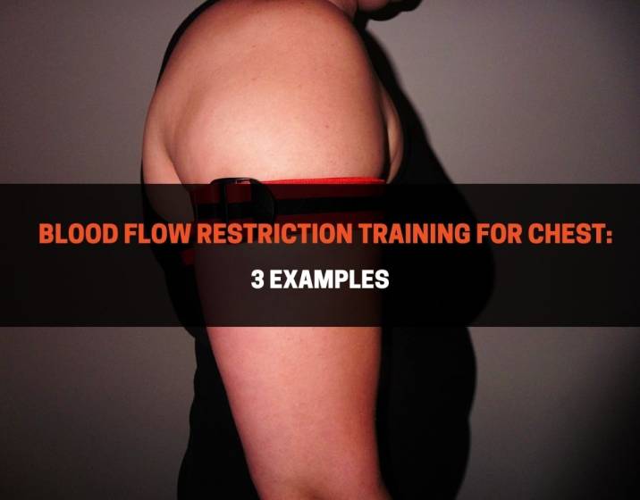Blood Flow Restriction Training for Chest