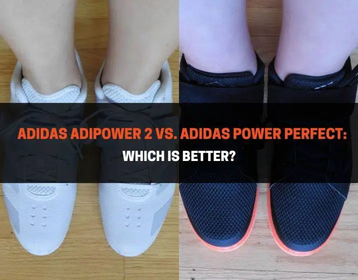 Adipower 2 Adidas Power Is Better? | PowerliftingTechnique.com
