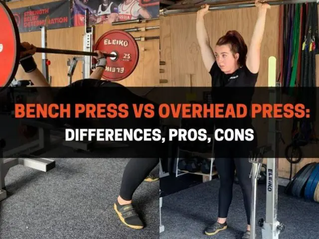 Bench Press vs Overhead Press: Differences, Pros, Cons