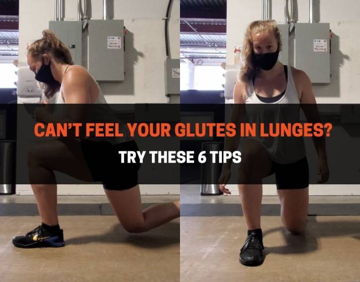 Can’t Feel Your Glutes In Lunges