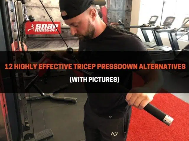 12 Highly Effective Tricep Pressdown Alternatives (With Pictures)