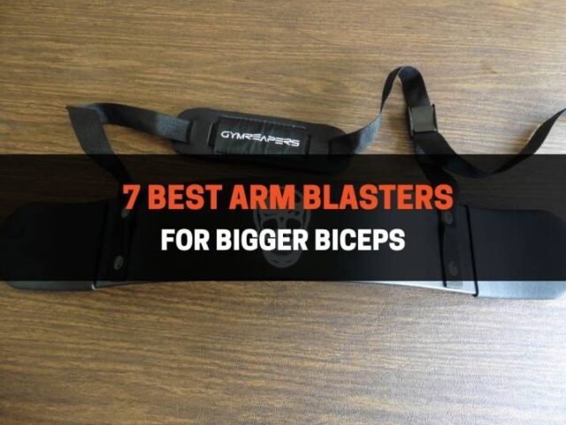 7 Best Arm Blasters for Bigger Biceps (2022)