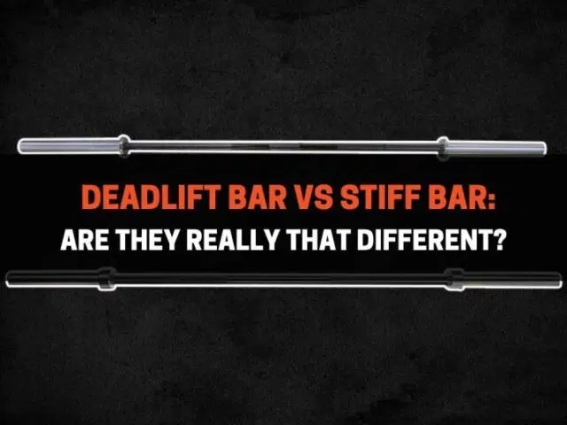 Deadlift Bar vs Stiff Bar: Are They Really THAT Different?