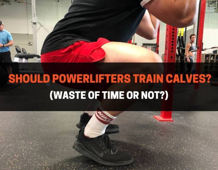 Should Powerlifters Train Calves