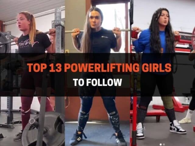 Top 13 Powerlifting Girls To Follow