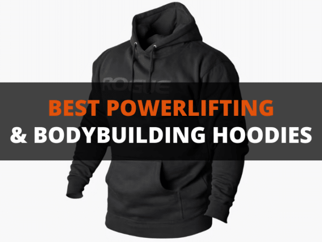 12 Best Powerlifting & Bodybuilding Hoodies