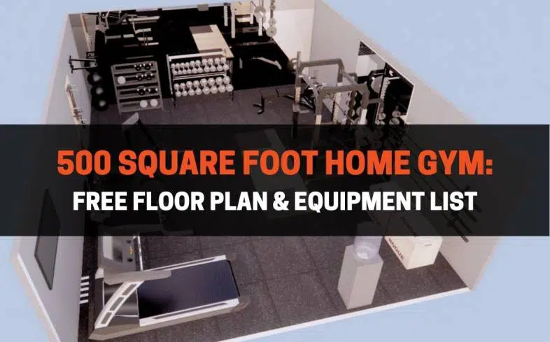 500 square foot home gym: free floor plan and equipment list