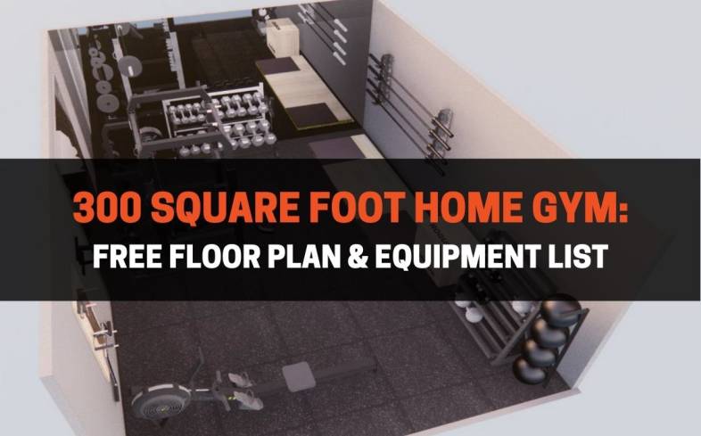 300 square foot home gym free floor plan and equipment list