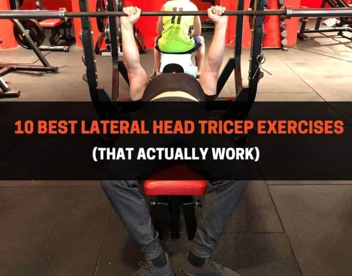 10 Best Lateral Head Tricep Exercises