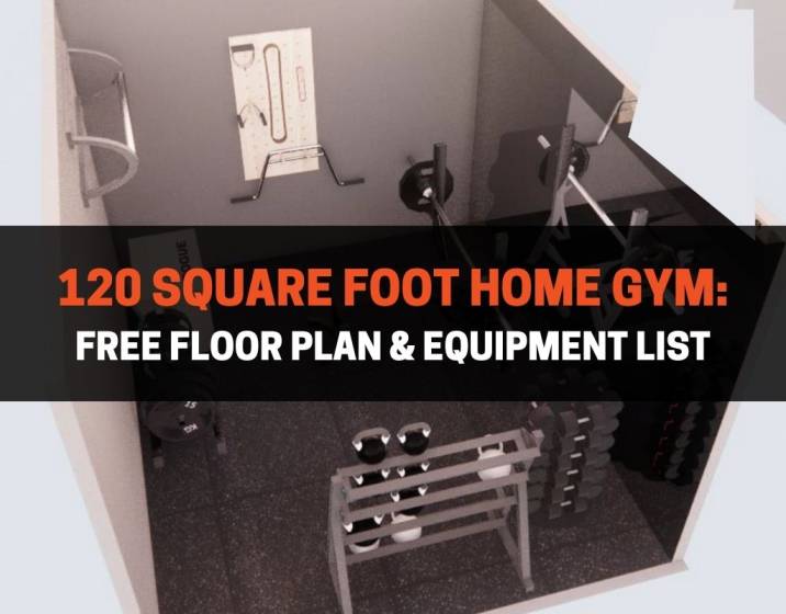 120 Square Foot Home Gym Free Floor Plan & Equipment List