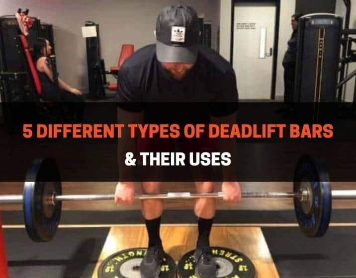 5 Different Types of Deadlift Bars & Their Uses