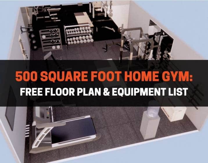 500 square foot home gym: free floor plan and equipment list