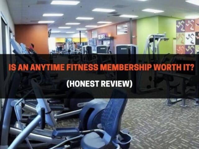 Is An Anytime Fitness Membership Worth It? (Honest Review)