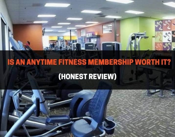 Is An Anytime Fitness Membership Worth It? (Honest Review