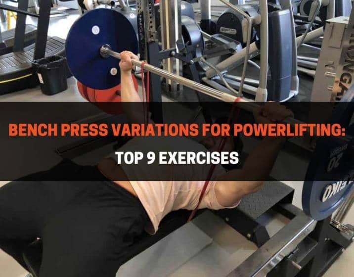 Bench Press Variations For Powerlifting