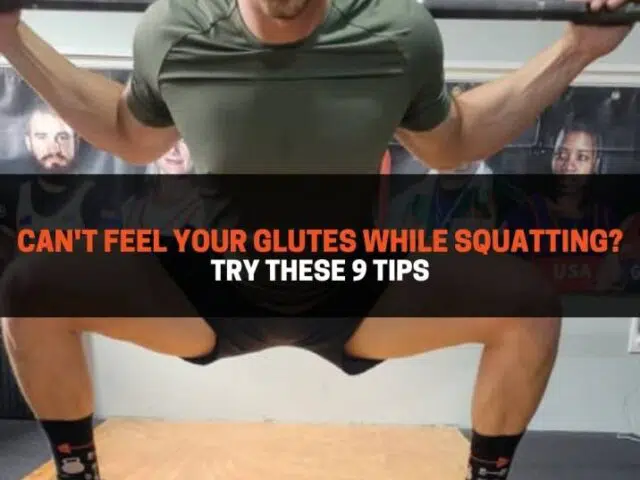 Can’t Feel Your Glutes While Squatting? Try These 9 Tips