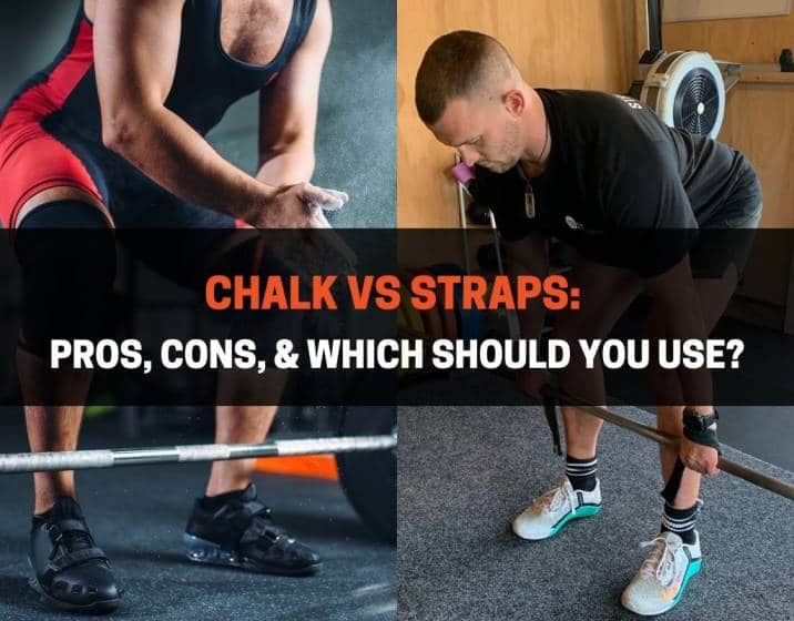 Chalk vs Straps Pros, Cons, & Which Should You Use